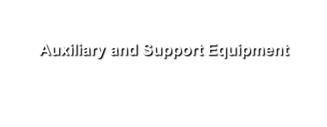 Auxiliary and Support Equipment