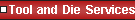 Tool and Die Services