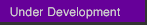 Under Development