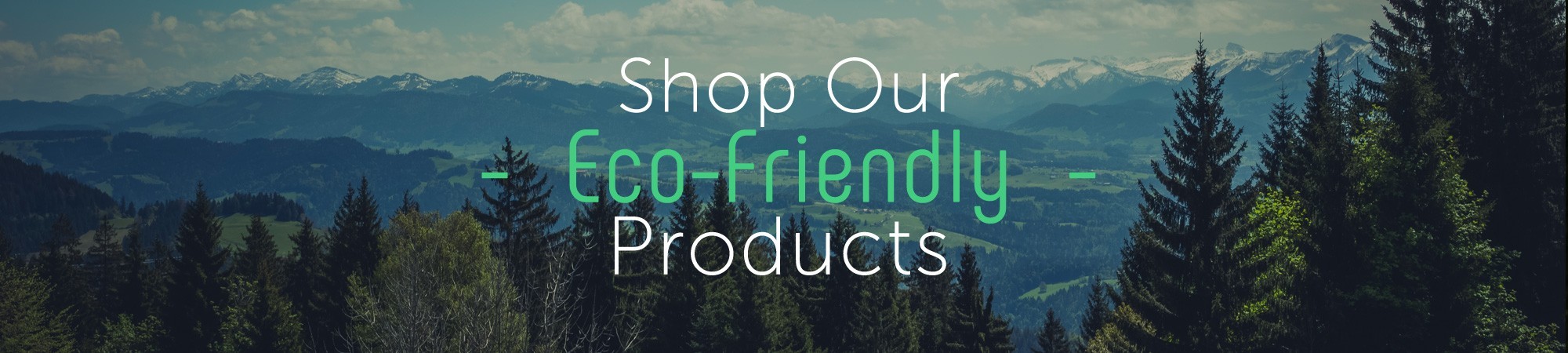 Eco Friendly