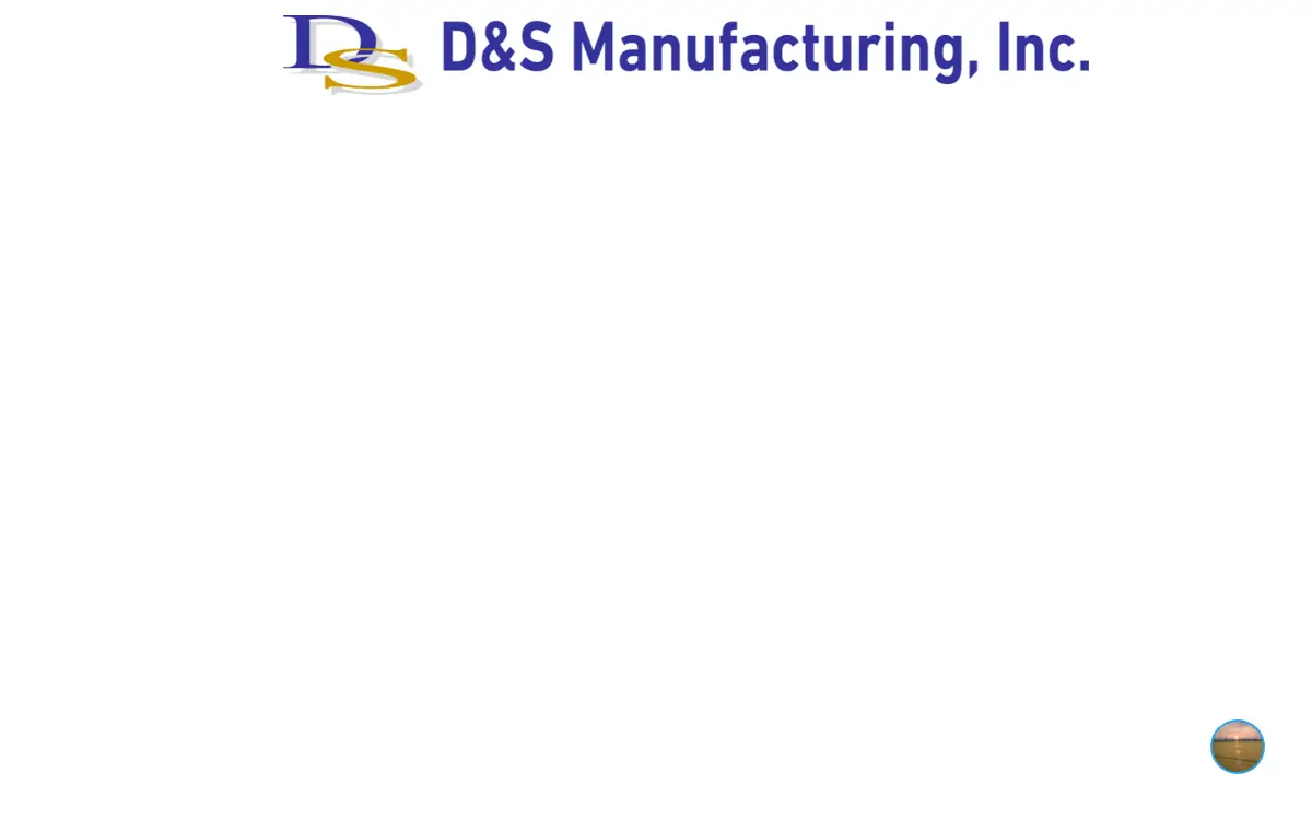 Homepage of D & S Manufacturing, INC.